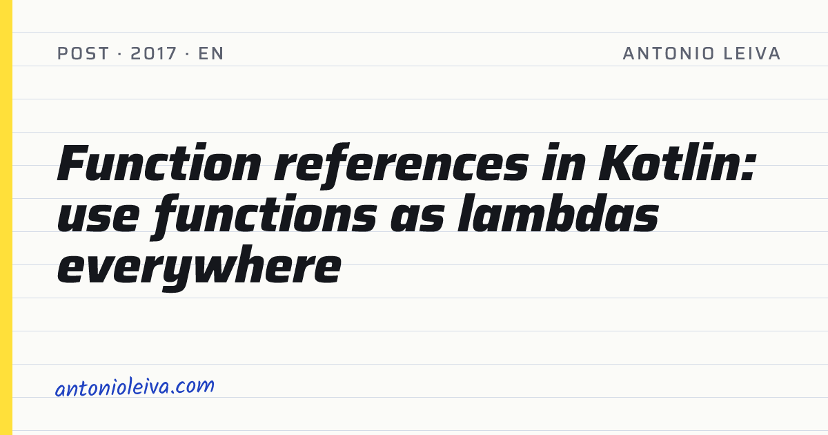Function references in Kotlin: use functions as lambdas everywhere ...